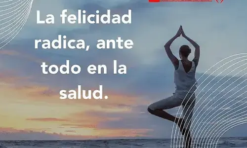 La Felicidad Radica, Ante Todo En La Salud
